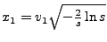 $ x_1=v_1\sqrt{-\frac{2}{s}\ln{s}}$