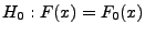 $ H_0 : F(x)=F_0(x)$