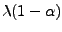 $ \lambda(1-\alpha)$