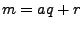 $ m = aq+r$